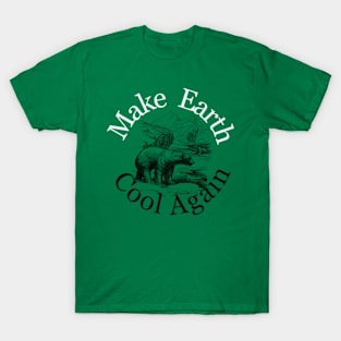 Make Earth Cool Again  Earth day 2024 Everyday gift april 22 T-Shirt